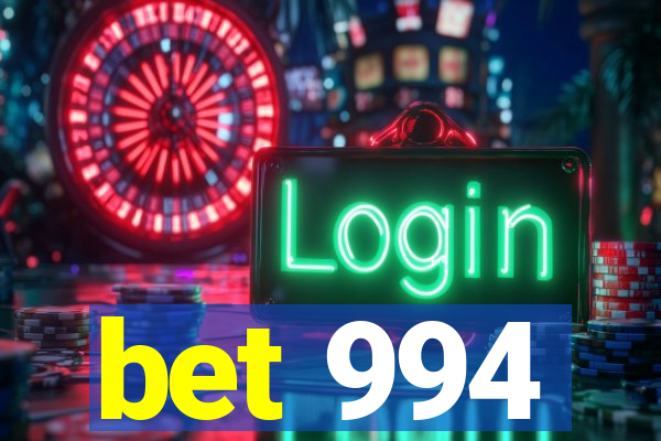 bet 994